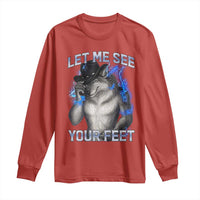 Funny Alpha Wolf Ironic Meme Long Sleeve Shirt Let Me See Your Feet