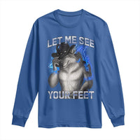 Funny Alpha Wolf Ironic Meme Long Sleeve Shirt Let Me See Your Feet