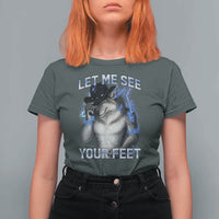 Funny Alpha Wolf Ironic Meme T Shirt For Women Let Me See Your Feet