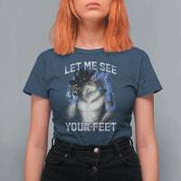 Funny Alpha Wolf Ironic Meme T Shirt For Women Let Me See Your Feet