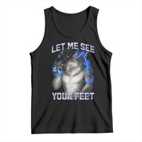 Funny Alpha Wolf Ironic Meme Tank Top Let Me See Your Feet