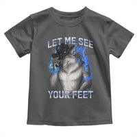 Funny Alpha Wolf Ironic Meme Toddler T Shirt Let Me See Your Feet