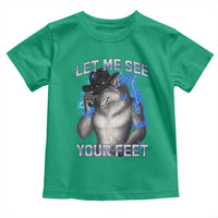 Funny Alpha Wolf Ironic Meme Toddler T Shirt Let Me See Your Feet
