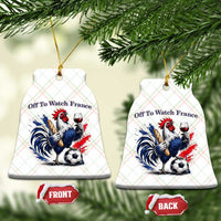 Funny French Rooster Soccer Fan Ceramic Ornament Off To Watch France