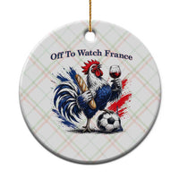 Funny French Rooster Soccer Fan Ceramic Ornament Off To Watch France