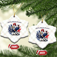 Funny French Rooster Soccer Fan Ceramic Ornament Off To Watch France