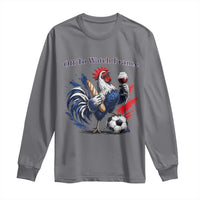 Funny French Rooster Soccer Fan Long Sleeve Shirt Off To Watch France