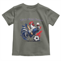 Funny French Rooster Soccer Fan Toddler T Shirt Off To Watch France