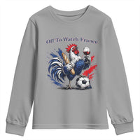 Funny French Rooster Soccer Fan Youth Sweatshirt Off To Watch France