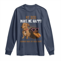 Funny Dachshund Dog Meme Long Sleeve Shirt My Dog Make Me Happy - Wonder Print Shop