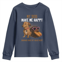 Funny Dachshund Dog Meme Youth Sweatshirt My Dog Make Me Happy - Wonder Print Shop