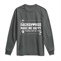 Dog Lover Long Sleeve Shirt Dachshunds Make Me Happy Quote - Wonder Print Shop