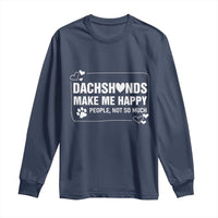 Dog Lover Long Sleeve Shirt Dachshunds Make Me Happy Quote - Wonder Print Shop