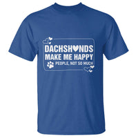 Dog Lover T Shirt Dachshunds Make Me Happy Quote - Wonder Print Shop