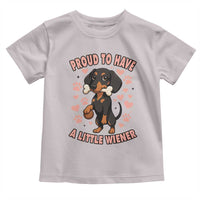 Dachshund Dog Lover Toddler T Shirt Proud To Have A Little Wiener - Wonder Print Shop