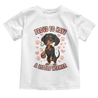 Dachshund Dog Lover Toddler T Shirt Proud To Have A Little Wiener - Wonder Print Shop