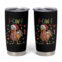 Funny F Caw F Chicken Joke Gift Tumbler Cup Christmas Gift - Wonder Print Shop