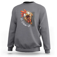 F-Caw-F Chicken Joke Sweatshirt Funny Screaming Gift - Wonder Print Shop