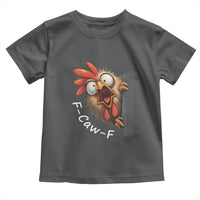 F-Caw-F Chicken Joke Toddler T Shirt Funny Screaming Gift - Wonder Print Shop