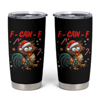 Funny F Caw F Chicken Meme Tumbler Cup Christmas Gift - Wonder Print Shop