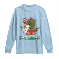 F Caw F Chicken Long Sleeve Shirt Funny Farm Life Holiday Gift - Wonder Print Shop