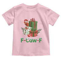 F Caw F Chicken Toddler T Shirt Funny Farm Life Holiday Gift - Wonder Print Shop