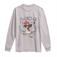Funny F Caw F Chicken Sarcastic Joke Gift Long Sleeve Shirt - Wonder Print Shop