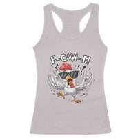 Funny F Caw F Chicken Sarcastic Joke Gift Racerback Tank Top - Wonder Print Shop
