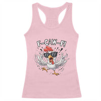 Funny F Caw F Chicken Sarcastic Joke Gift Racerback Tank Top - Wonder Print Shop