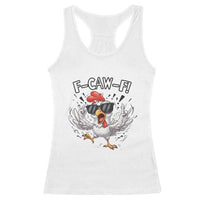Funny F Caw F Chicken Sarcastic Joke Gift Racerback Tank Top - Wonder Print Shop