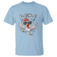 Funny F Caw F Chicken Sarcastic Joke Gift T Shirt - Wonder Print Shop