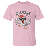 Funny F Caw F Chicken Sarcastic Joke Gift T Shirt - Wonder Print Shop