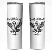 Funny F Quack F Duck Lover Sarcastic Joke Gift Skinny Tumbler - Wonder Print Shop