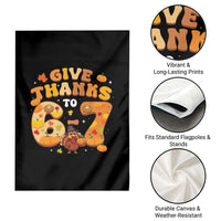 Give Thanks To 67 Garden Flag Funny Brainrot Six Seven Meme Thanksgiving Gift - Wonder Print Shop
