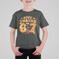 Give Thanks To 67 T Shirt For Kid Funny Brainrot Six Seven Meme Thanksgiving Gift - Wonder Print Shop