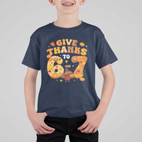 Give Thanks To 67 T Shirt For Kid Funny Brainrot Six Seven Meme Thanksgiving Gift - Wonder Print Shop