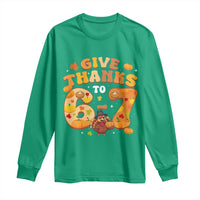 Give Thanks To 67 Long Sleeve Shirt Funny Brainrot Six Seven Meme Thanksgiving Gift - Wonder Print Shop