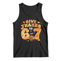 Give Thanks To 67 Tank Top Funny Brainrot Six Seven Meme Thanksgiving Gift - Wonder Print Shop