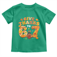 Give Thanks To 67 Toddler T Shirt Funny Brainrot Six Seven Meme Thanksgiving Gift - Wonder Print Shop