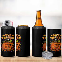 Thanksgiving Give Thanks To 67 4 in 1 Can Cooler Tumbler Funny Brainrot Meme Gift - Wonder Print Shop