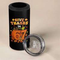 Thanksgiving Give Thanks To 67 4 in 1 Can Cooler Tumbler Funny Brainrot Meme Gift - Wonder Print Shop