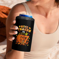 Thanksgiving Give Thanks To 67 4 in 1 Can Cooler Tumbler Funny Brainrot Meme Gift - Wonder Print Shop