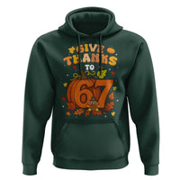 Thanksgiving Give Thanks To 67 Hoodie Funny Brainrot Meme Gift - Wonder Print Shop