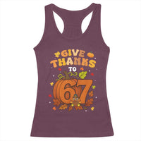 Thanksgiving Give Thanks To 67 Racerback Tank Top Funny Brainrot Meme Gift - Wonder Print Shop
