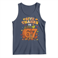 Thanksgiving Give Thanks To 67 Tank Top Funny Brainrot Meme Gift - Wonder Print Shop