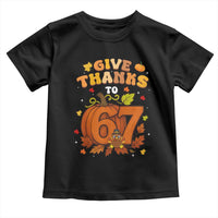 Thanksgiving Give Thanks To 67 Toddler T Shirt Funny Brainrot Meme Gift - Wonder Print Shop