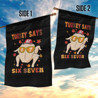 Turkey Says Six Seven Garden Flag Funny Thanksgiving Meme Gift - Wonder Print Shop