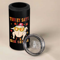 Turkey Says Six Seven 4 in 1 Can Cooler Tumbler Funny Thanksgiving Meme Gift - Wonder Print Shop
