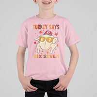 Turkey Says Six Seven T Shirt For Kid Funny Thanksgiving Meme Gift - Wonder Print Shop