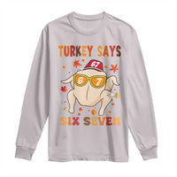 Turkey Says Six Seven Long Sleeve Shirt Funny Thanksgiving Meme Gift - Wonder Print Shop
